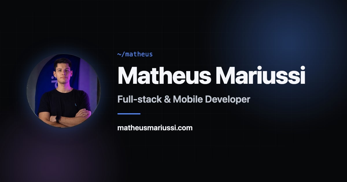 Matheus Mariussi — Full-stack & Mobile Developer